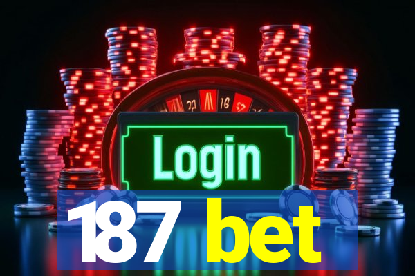 187 bet